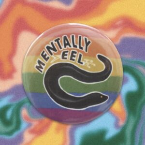 Mentally eel pin (different colors)