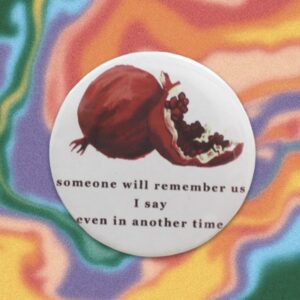 "Someone will remember us" pin